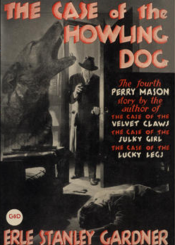 The Case of the Howliing Dog by Erle Stanley Gardner