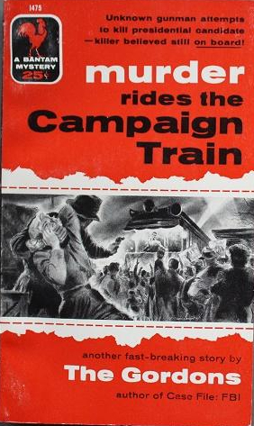 Murder Rides the Campaign Train by The Gordons